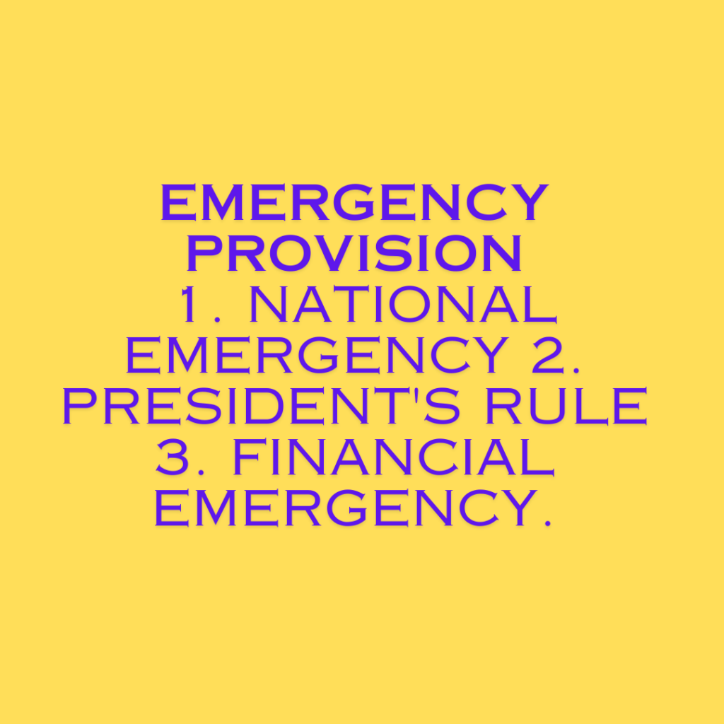 1. National Emergency 2. President's Rule 3. Financial Emergency.