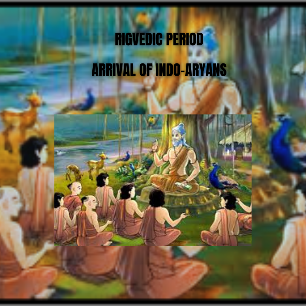 Rigvedic period Arrival of Indo-Aryans